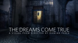 The Dreams Come True - A visual poem directed by Damian Perea